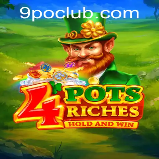 The Exciting World of 4PotsRiches: A Comprehensive Guide