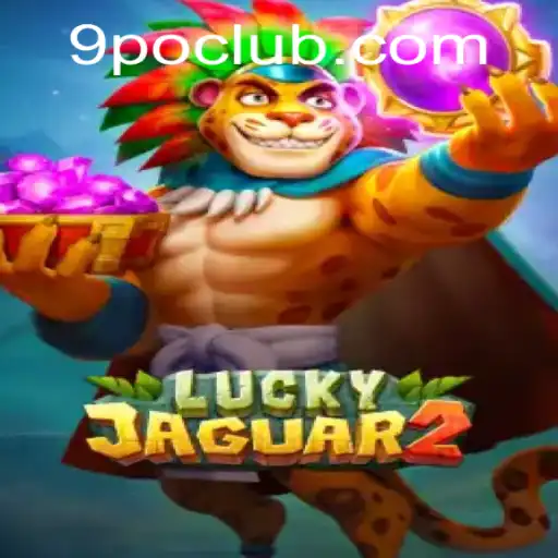 Discover the Exciting World of Luckyjaguar2 with 9PO